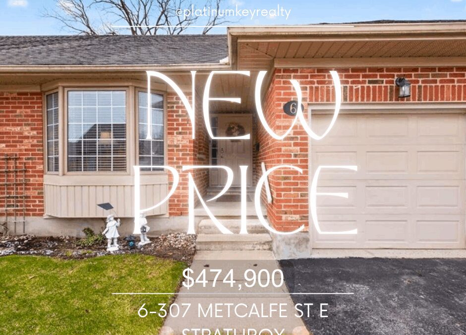 New Price in Strathroy! 6-307 Metcalfe St E – $474,900