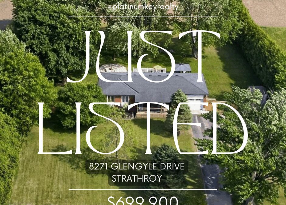 Just listed in Strathroy! 8271 Glengyle Drive – $699,900